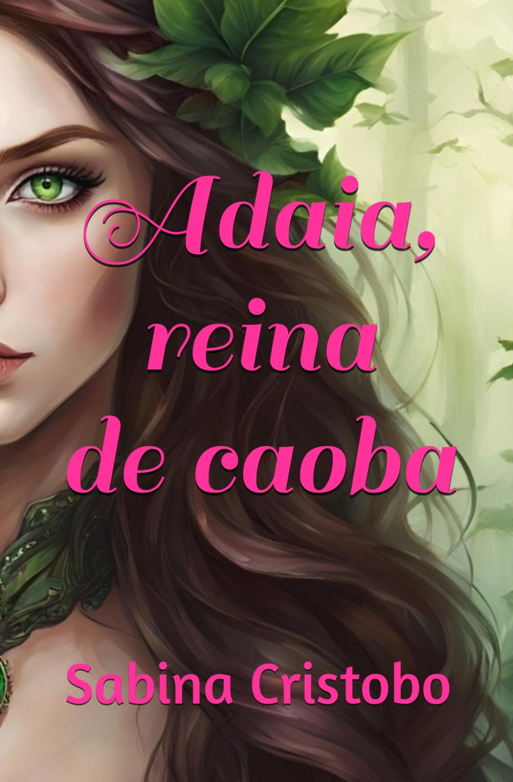 Adaia, reina de caoba: Novela romántica de fantasía