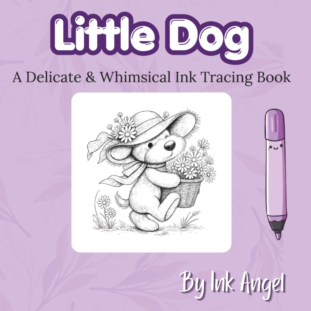 Little Dog - Ink Tracing Book: A Delicate and Whimsical Ink Tracing Book (Mindful Ink Tracing - Cute animals Series)