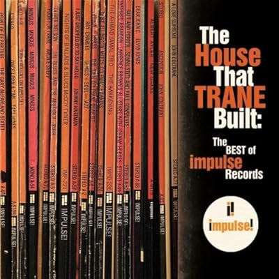 House That Trane Built: Best Of Impulse Records by House That Trane Built-Best of Impulse Records (2006) Audio CD
