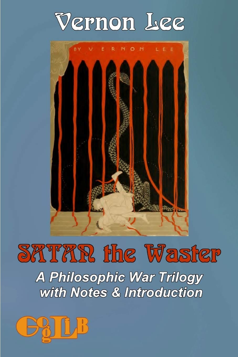 Satan the Waster: A Philosophic War Trilogy with Notes & Introduction