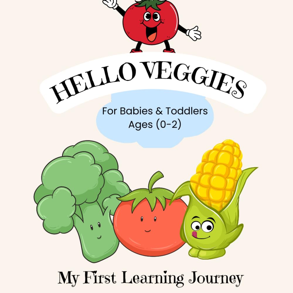Hello Veggies: My First Learning Journey for Babies & Toddlers