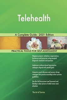 Telehealth A Complete Guide - 2021 Edition
