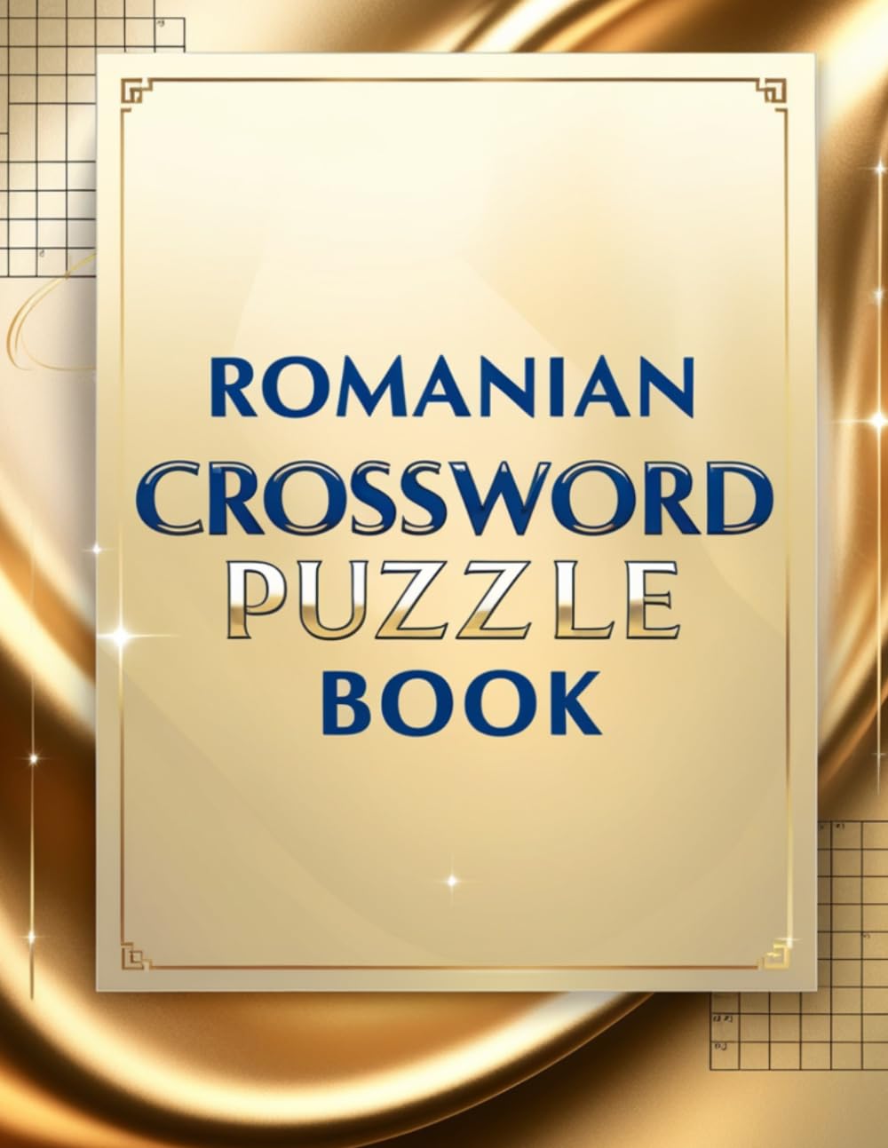Romanian Crossword Puzzle Book: Fun & Challenging Brain Games to Learn Romanian Words and Boost Your Vocabulary