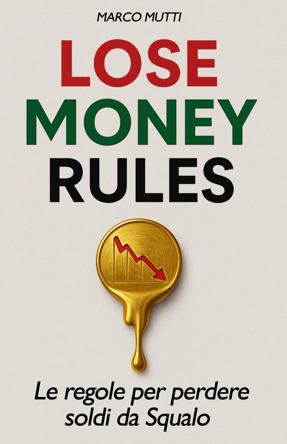 LOSE MONEY RULES: Le regole per perdere soldi da Squalo