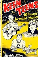 Keen teens;: Or, 101 ways to make money B0007DXA8E Book Cover