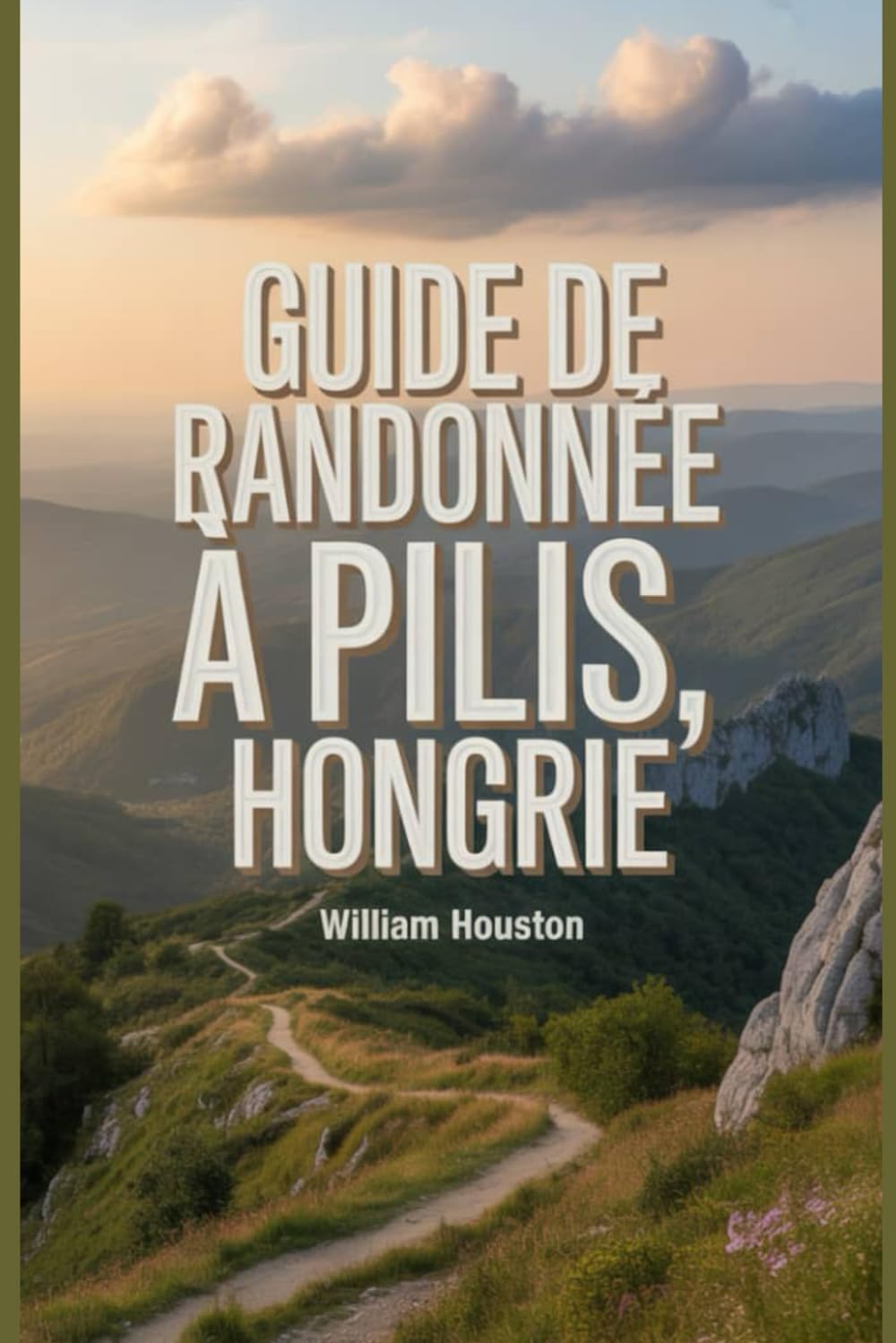 Guide de randonnée à Pilis, Hongrie: Un guide pour une expérience de randonnée enrichissante. (Mes aventures de randonnée)