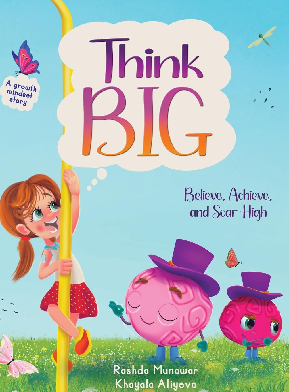 Think Big: Believe, Achieve, and Soar High