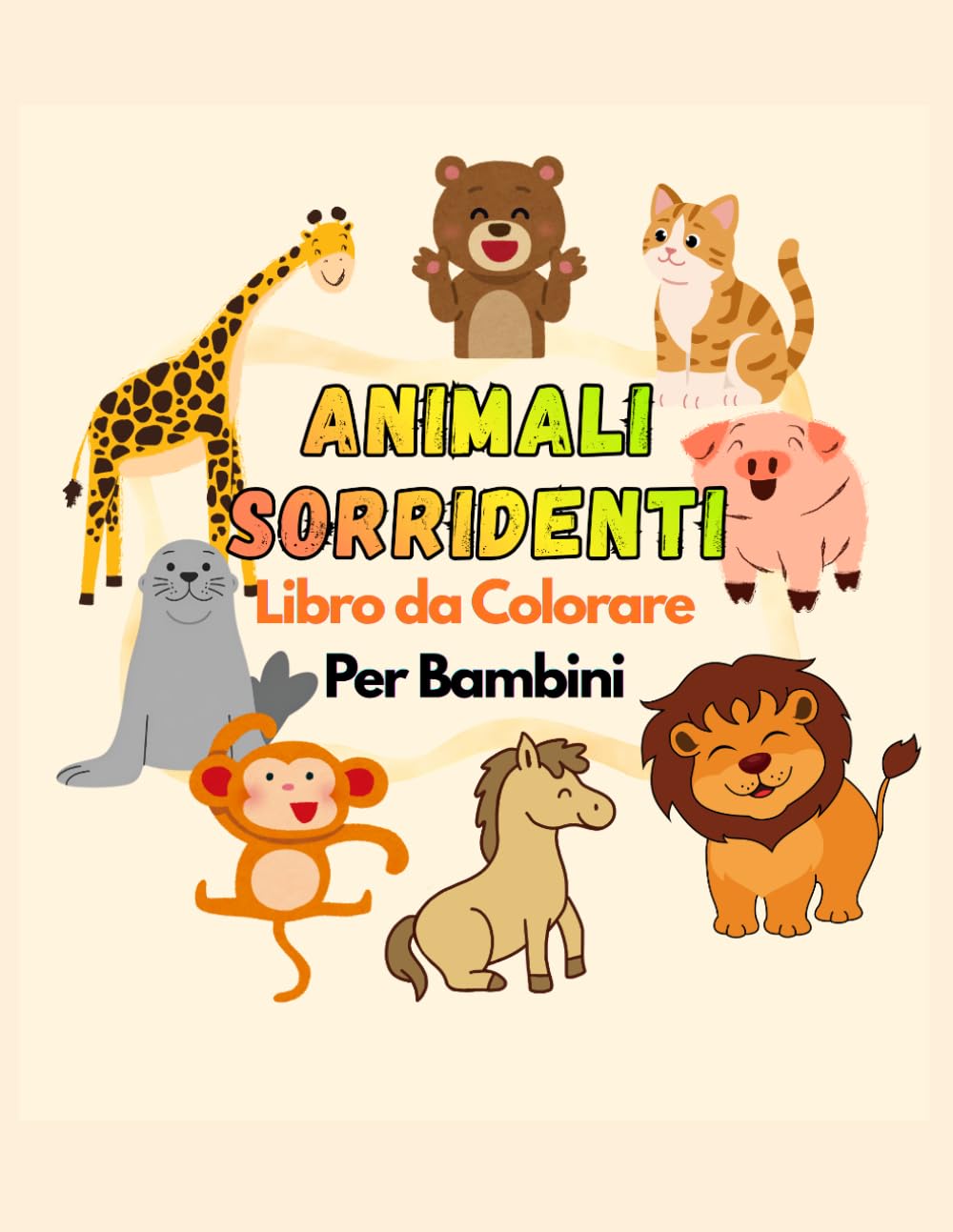 Animali Sorridenti Libro da Colorare per Bambini: 100 animali divertenti. Libro per colorare facile per prescolare