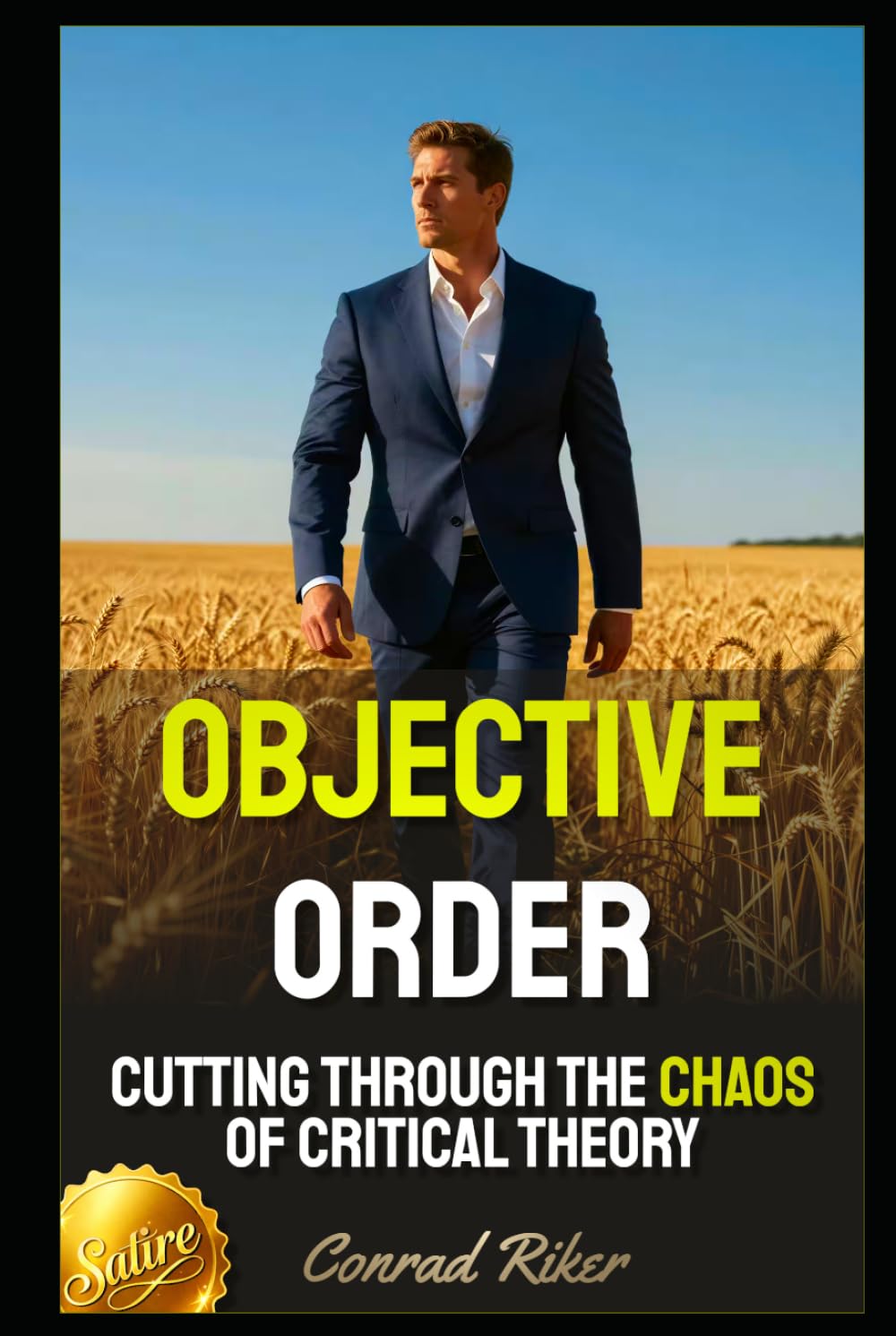 Objective Order: Cutting Through the Chaos of Critical Theory (Redpilled Female Supremacy (satire))