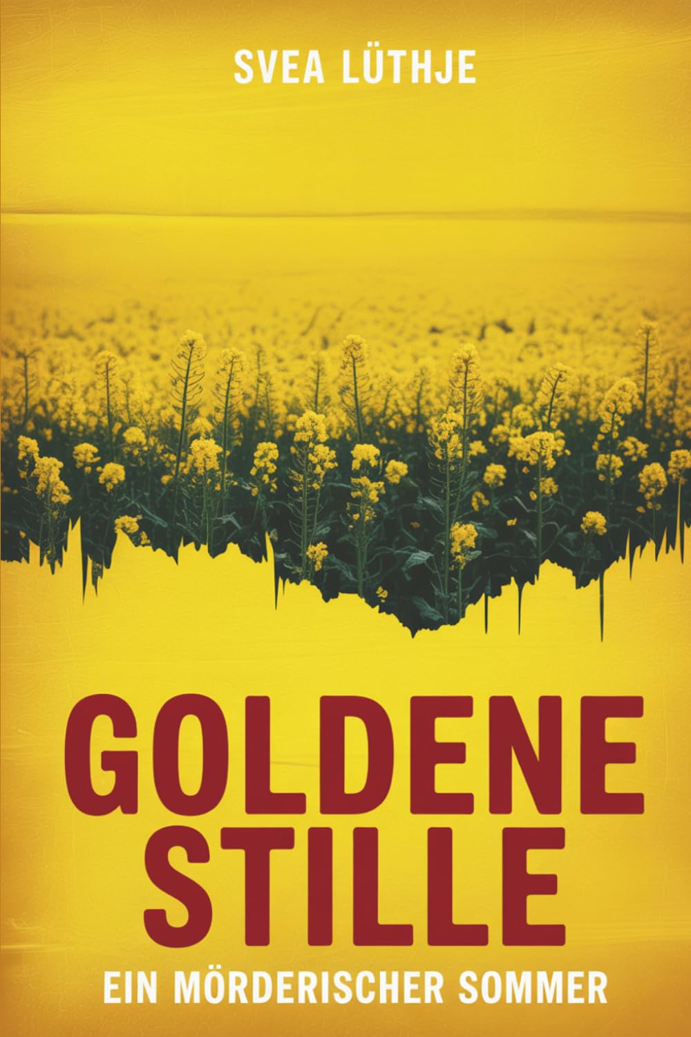 Goldene Stille – Ein mörderischer Sommer: Psychothriller: | Ein Fehmarn-Thriller um düstere Geheimnisse in den Rapsfeldern der Ostsee.