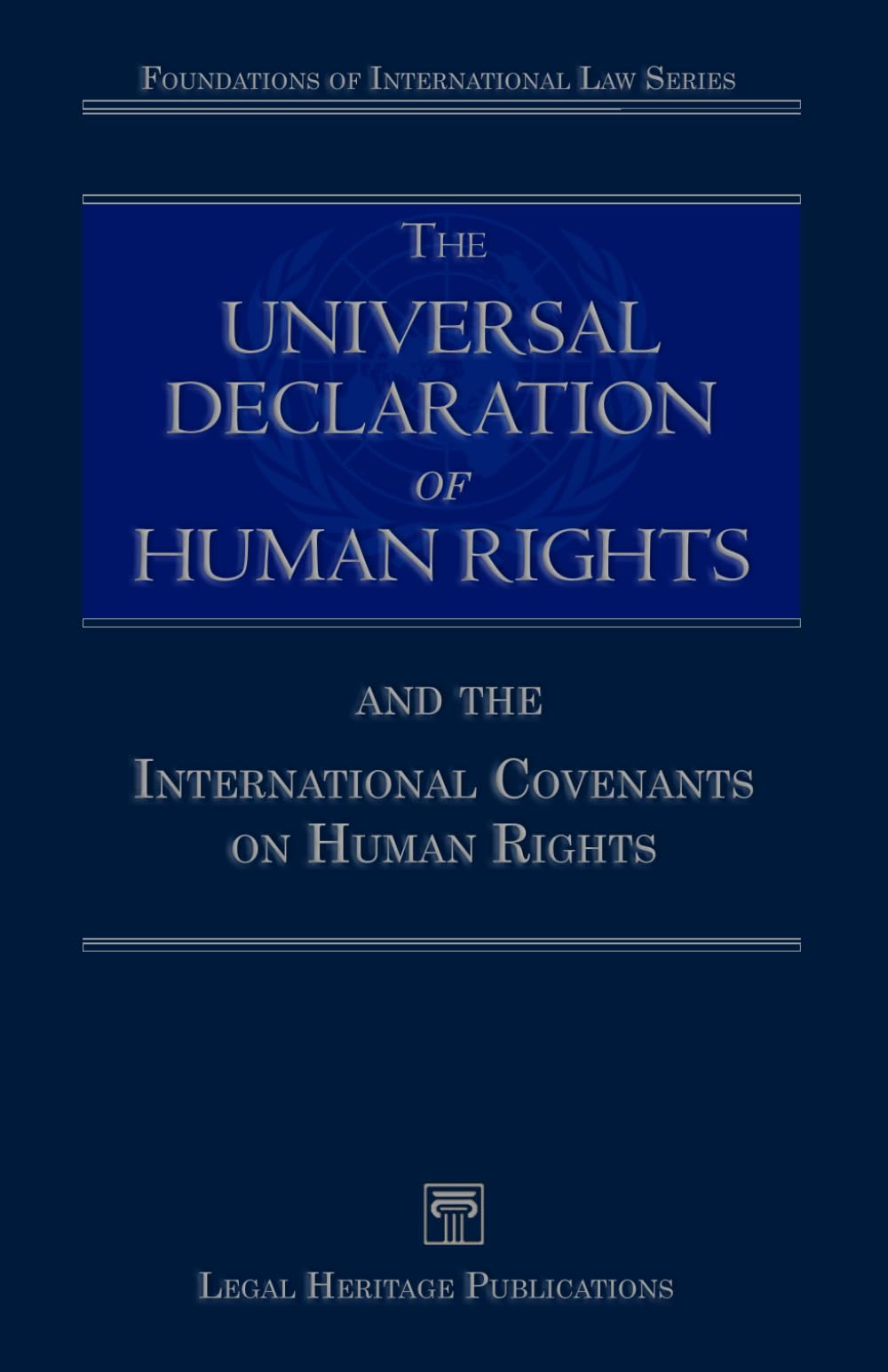 The Universal Declaration of Human Rights and the International Covenants on Human Rights