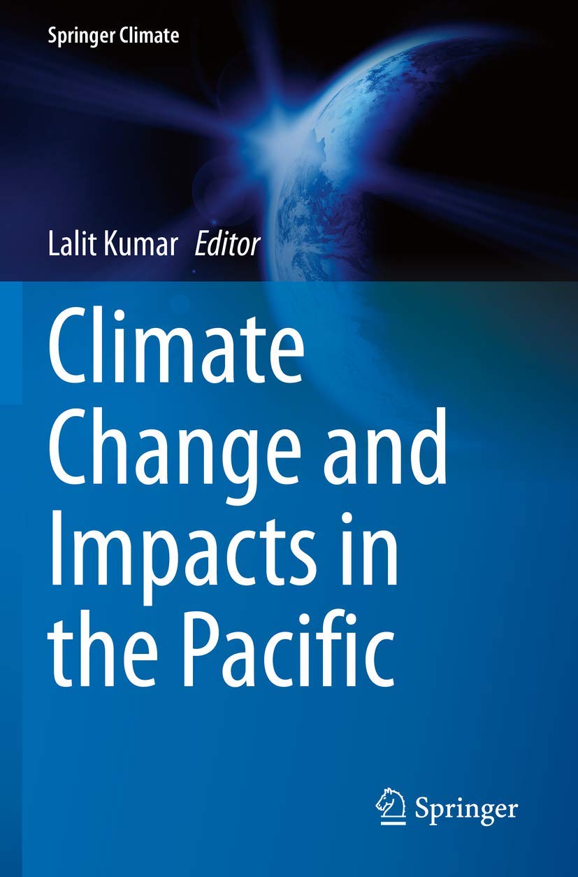 Climate Change and Impacts in the Pacific Paperback – 1 February 2021