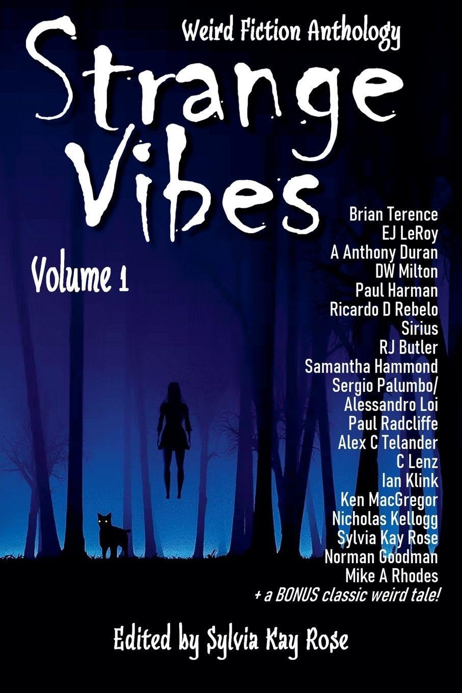 Strange Vibes Weird Fiction Anthology Volume 1 (Strange Vibes Weird Fiction Quarterly Anthologies)