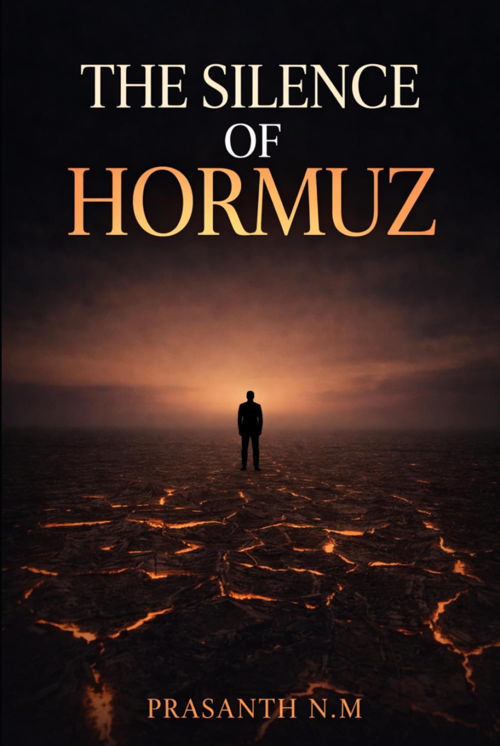 THE SILENCE OF HORMUZ: A Psychological Horror Thriller Where an Ancient Entity Awakens Through Human Thought and Turns the World Silent.