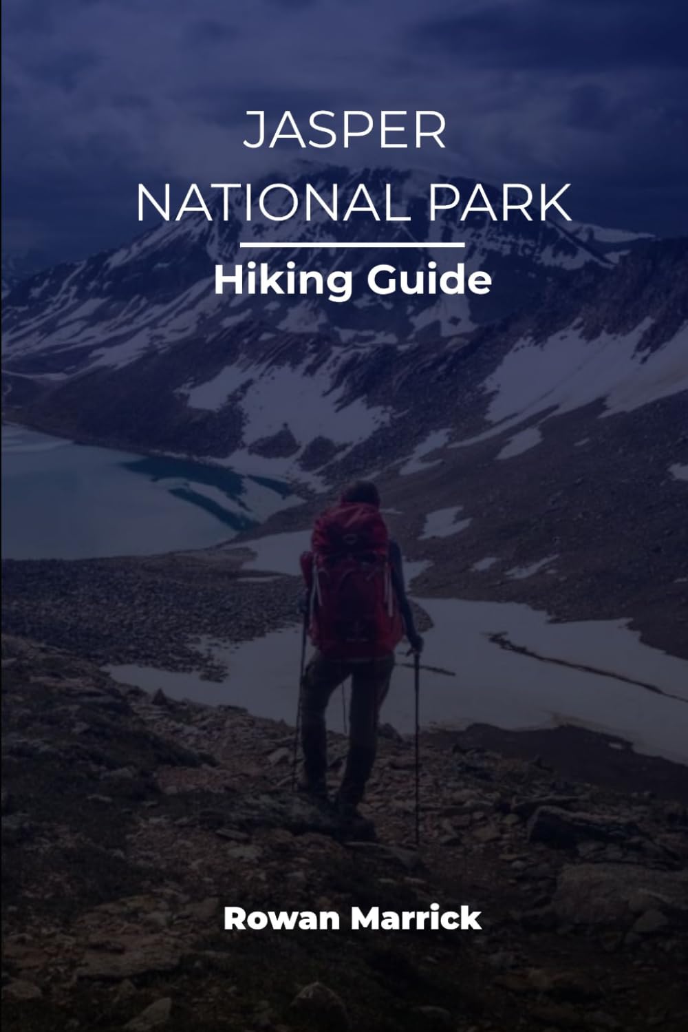 JASPER NATIONAL PARK HIKING GUIDE (The Smart Hiker’s Guide Series)