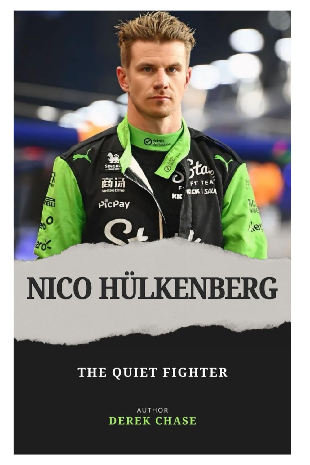 NICO HÜLKENBERG: THE QUIET FIGHTER: A STORY OF RESILIENCE, REINVENTION, AND RACING BEYOND THE ODDS