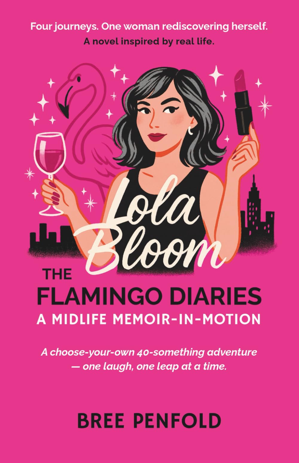 Lola Bloom The Flamingo Diaries: A Midlife Memoir-in-Motion