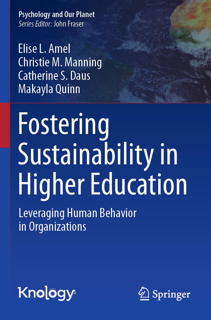 Fostering Sustainability in Higher Education: Leveraging Human Behavior in Organizations (Psychology and Our Planet)