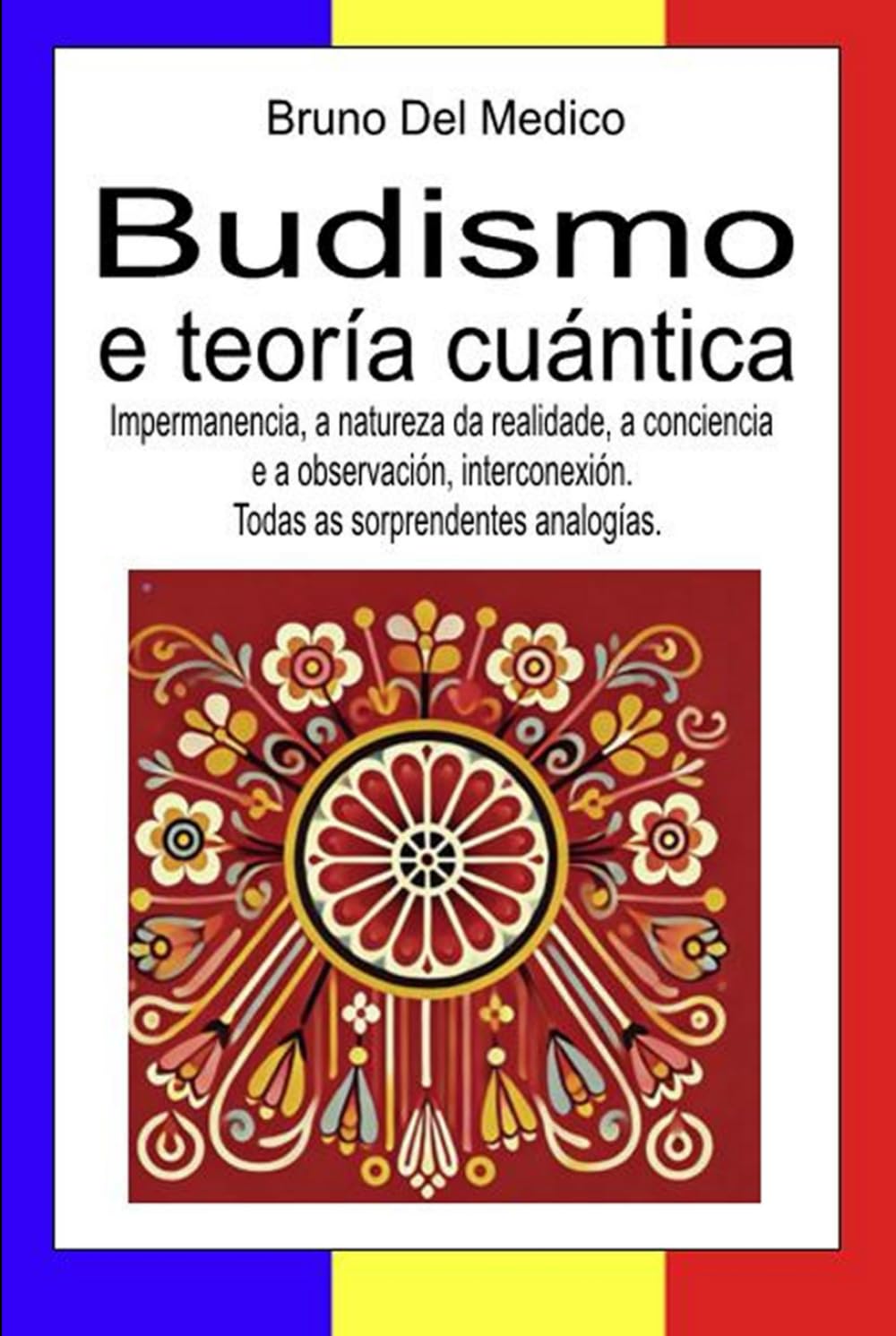 Budismo e teoría cuántica: Impermanencia, a natureza da realidade, a conciencia e a observación, interconexión. Todas as sorprendentes analogías. ... O misterio da consciencia. Publicacións)