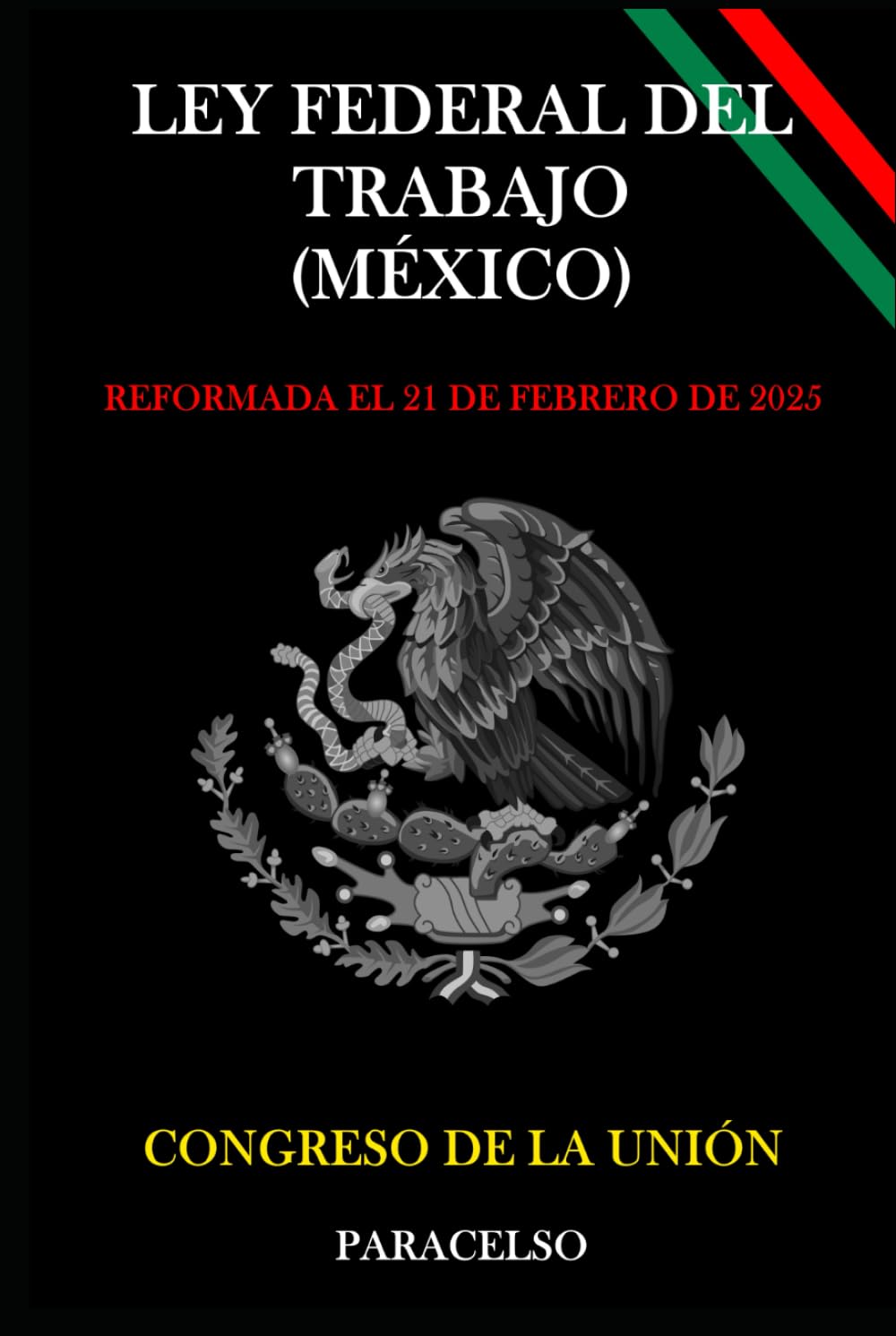Ley Federal del Trabajo (Mexico) (Spanish Edition)