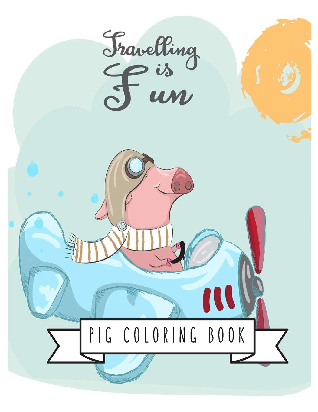 Pig Coloring Book: Pig Toy Gifts for Toddlers, Kids Ages 4-8 ,Girls 4-8, 8-12 or Adult Relaxation | Cute Easy and Relaxing Realistic Large Print Birthday Gifts