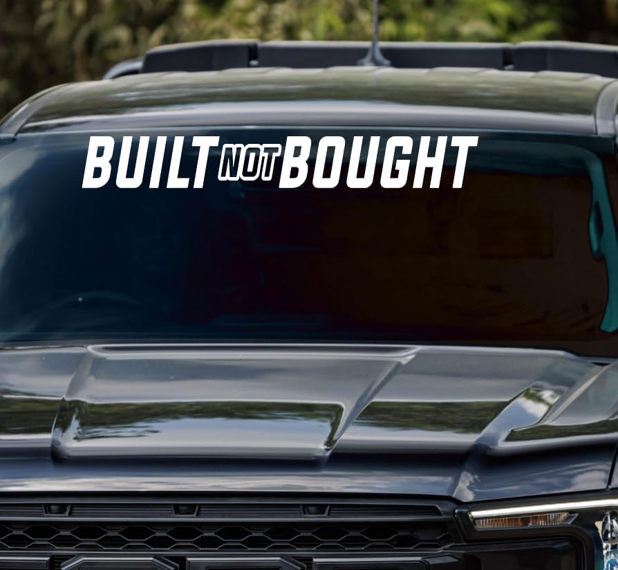 Calcomanía divertida para parabrisas con texto en inglés "Built Not BOUGHT" para parabrisas de carreras, 36 x 5 pulgadas, se adapta a automóviles,