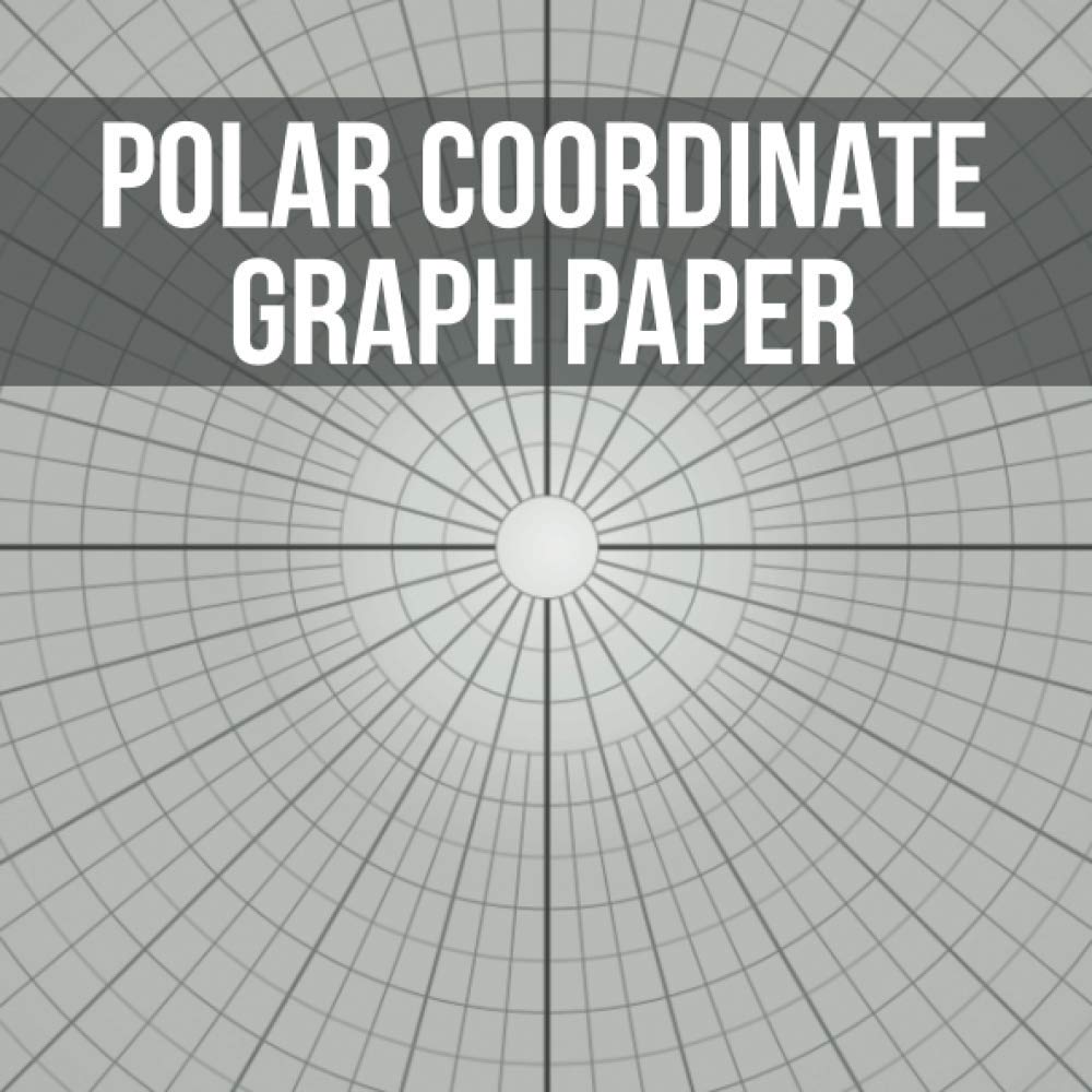 Polar Coordinate Graph Paper: Polar Graph Paper Notebook - Mandala Sketching Paper - 8.25 x 8.25 inches - 120 Pages