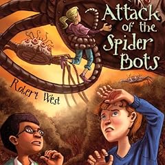 Attack of the Spider Bots Audiolibro Por Robert West arte de portada