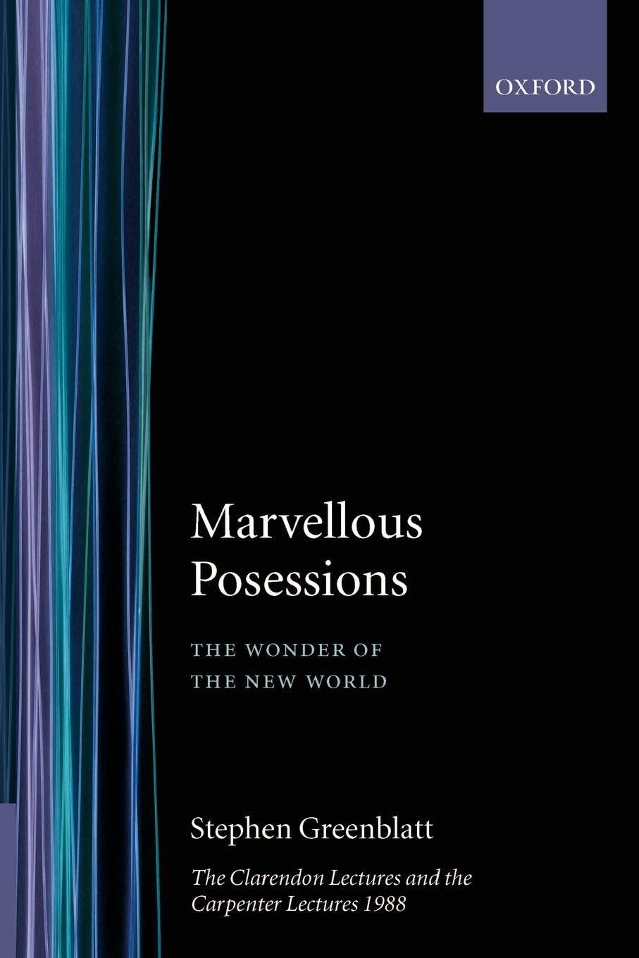 Marvelous Possessions: The Wonder of the New World... - Greenblatt, Stephen J.
