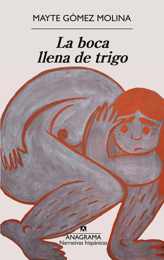 La boca llena de trigo (Narrativas hispánicas)
