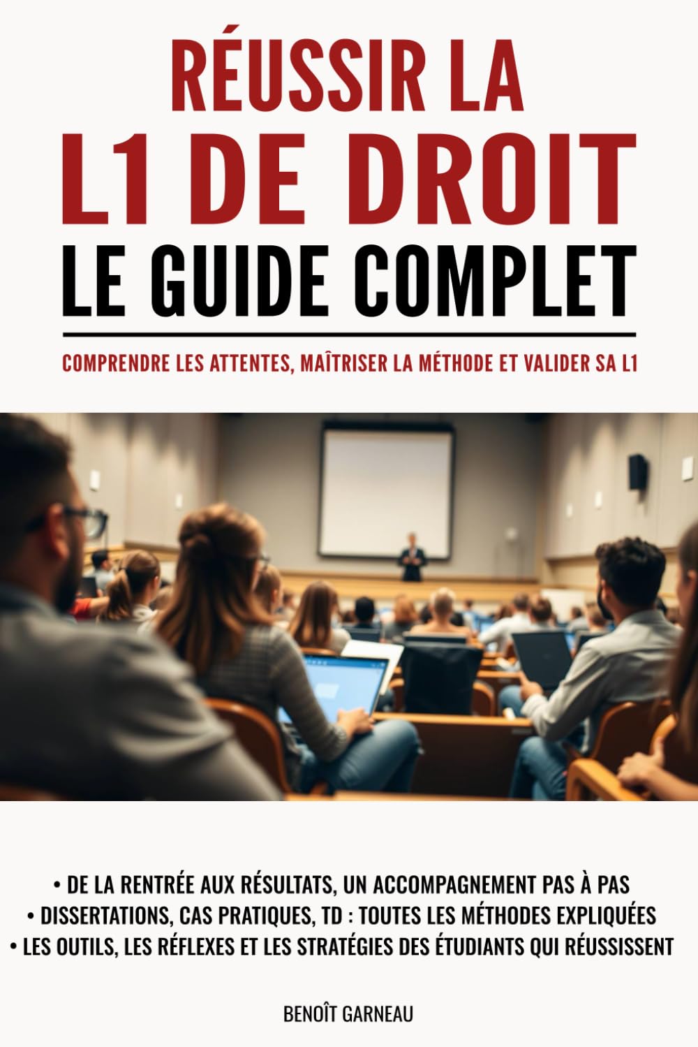 Réussir la L1 de Droit : le guide complet: Comprendre les attentes, maîtriser la méthode et valider sa L1