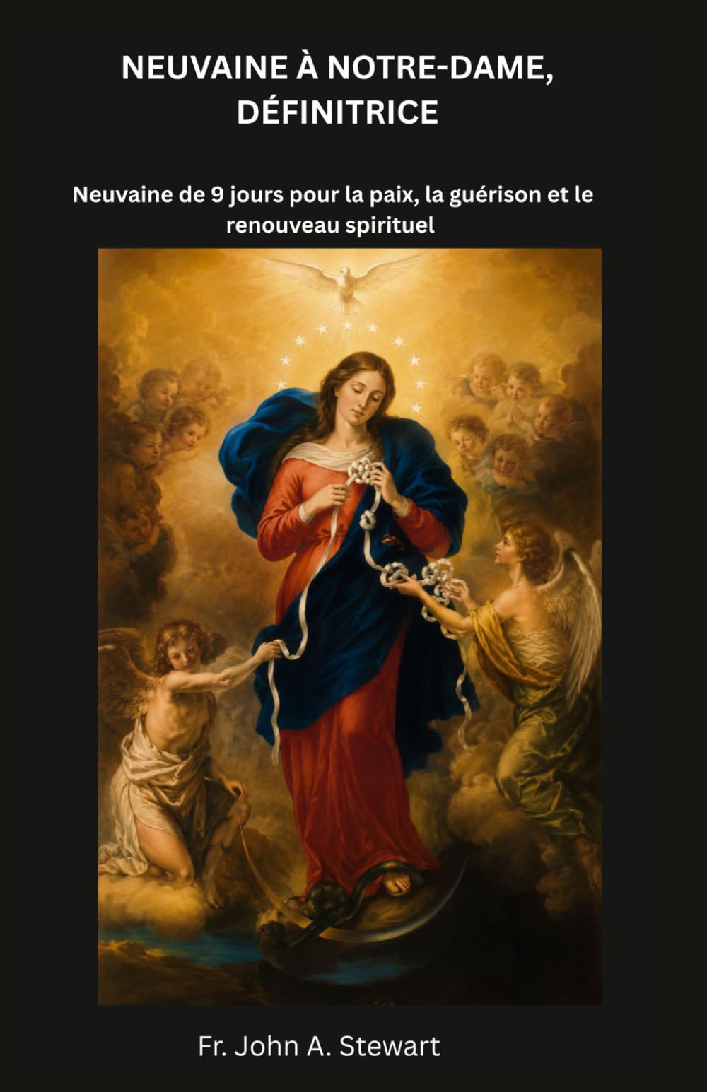 NEUVAINE À NOTRE-DAME, DÉFINITRICE: Neuvaine de 9 jours pour la paix, la guérison et le renouveau spirituel