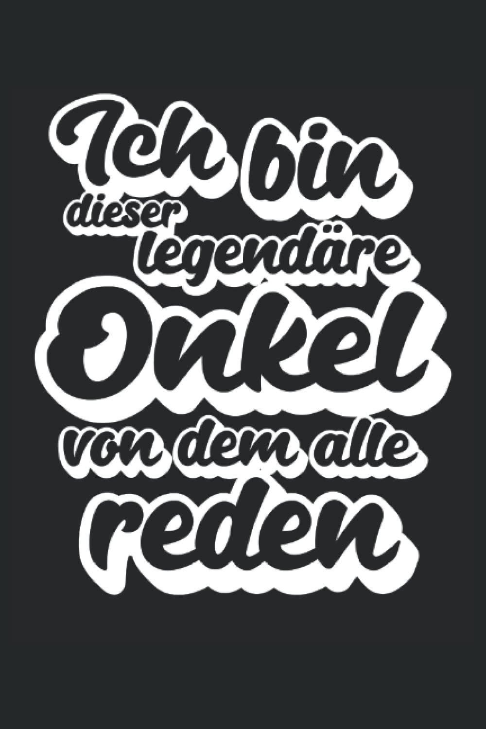 Onkel Notizbuch (liniert): Dieser legendäre Onkel von dem alle reden