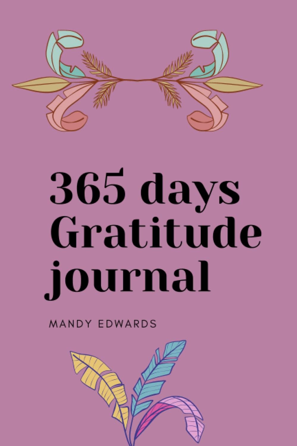 365 day gratitude journal: 365 days of gratitude for a happier life Paperback – 20 Dec. 2021