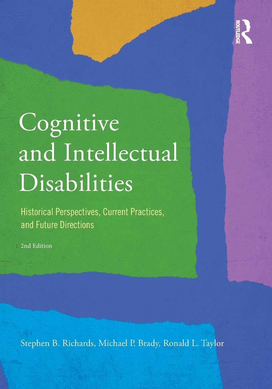 Cognitive and Intellectual Disabilities: Historical Perspectives, Current Practices, and Future Directions      2nd Edition