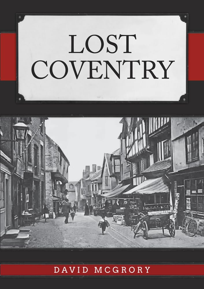 Lost Coventry by David McGrory - 9781398110335