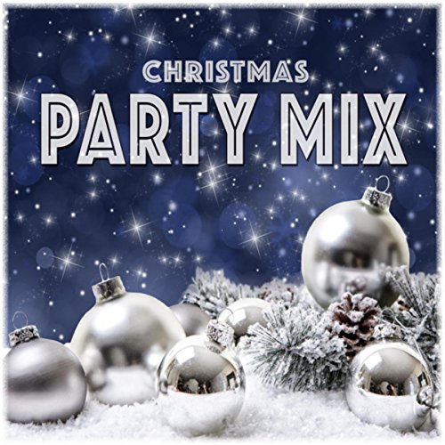 Christmas Party Mix Christmas Party Songs, Greatest