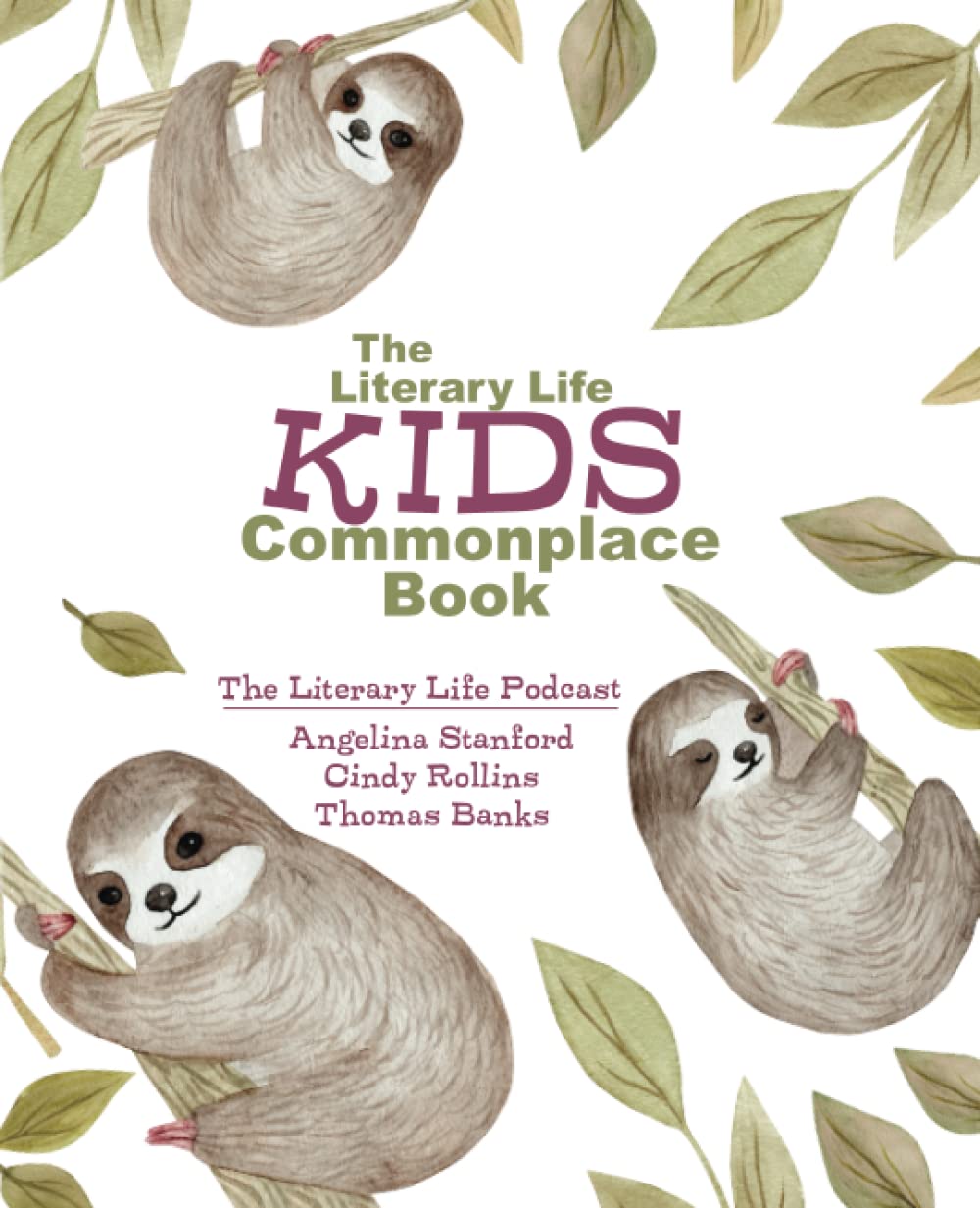 The Literary Life KIDS Commonplace Book: Rainforest Sloth (Commonplace Book Series)