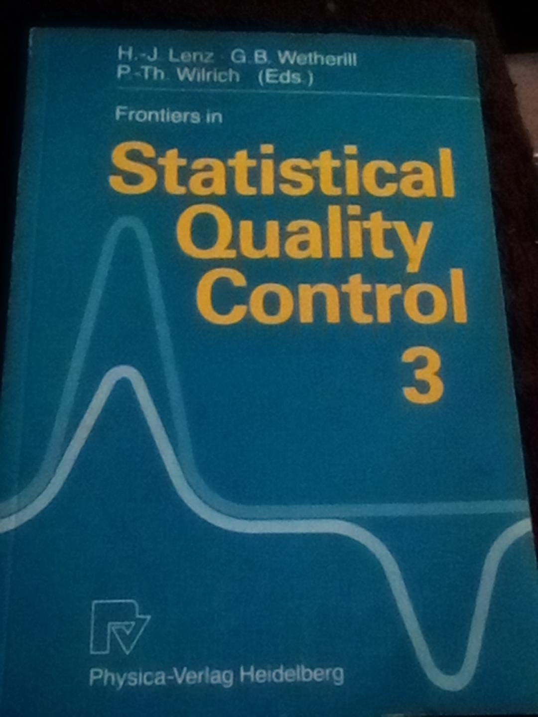 Frontiers in Statistical Quality Control, 3: Lenz, H. J., Wetherill, G ...