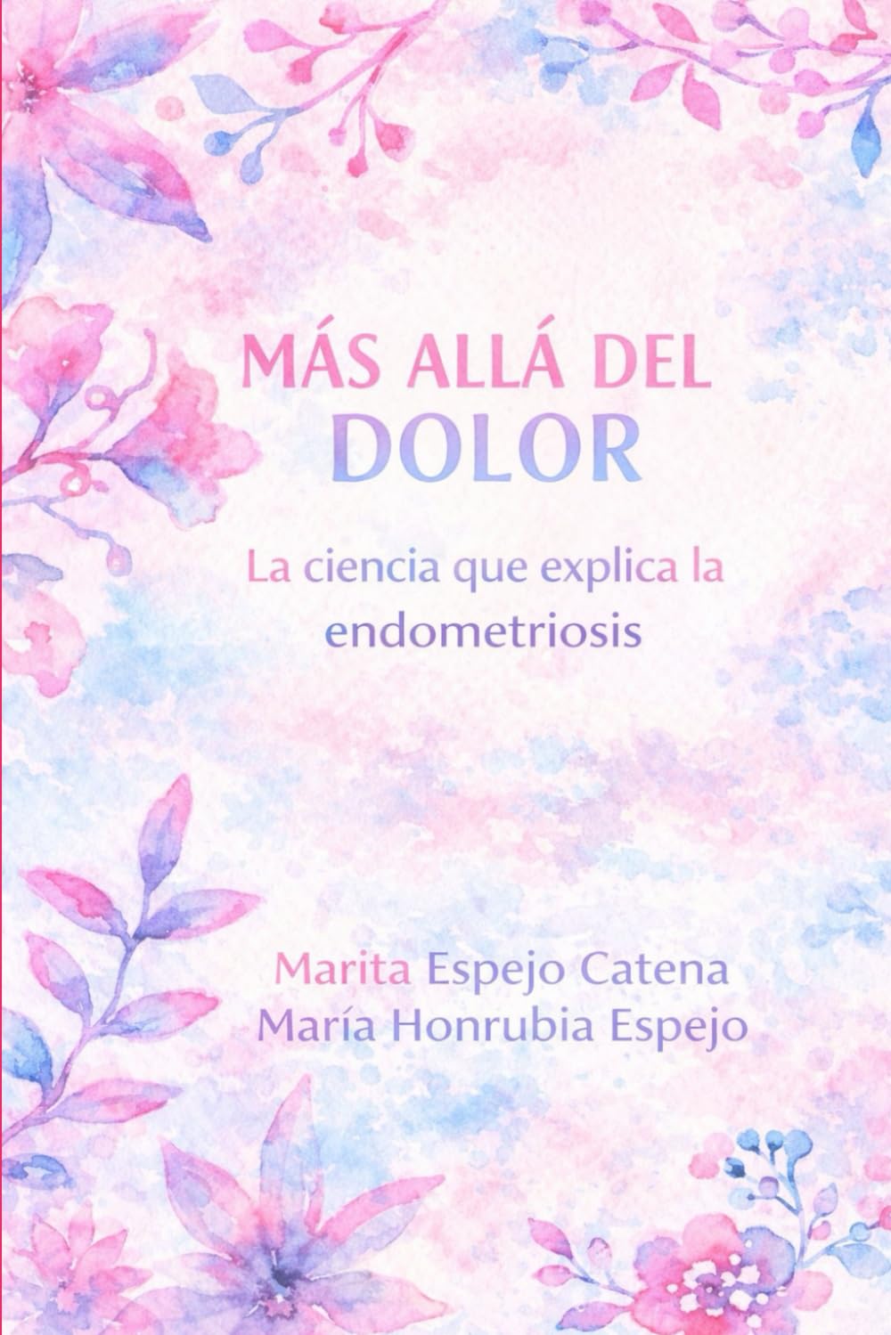 MÁS ALLÁ DEL DOLOR: La ciencia que explica la endometriosis