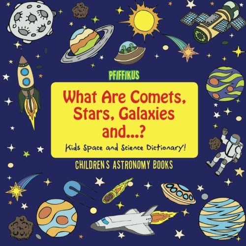 What Are Comets, Stars, Galaxies and ...? Kids Spa