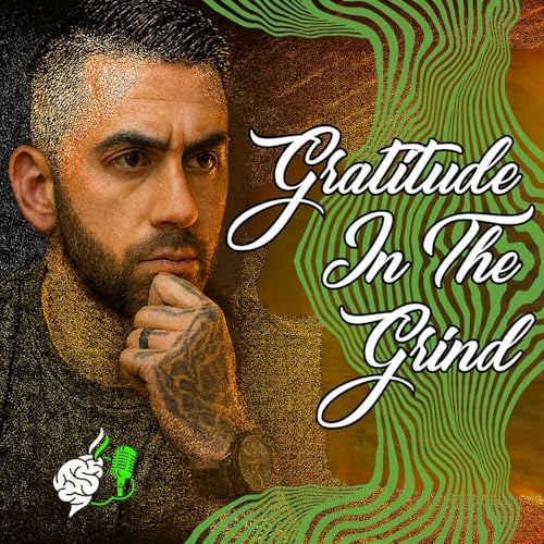 249. Gratitude In The Grind