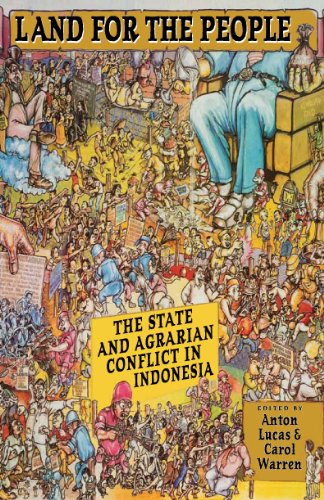 Land for the People: The State and Agrarian Conflict in Indonesia (Ohio RIS Southeast Asia Series Book 126) (Volume 126)