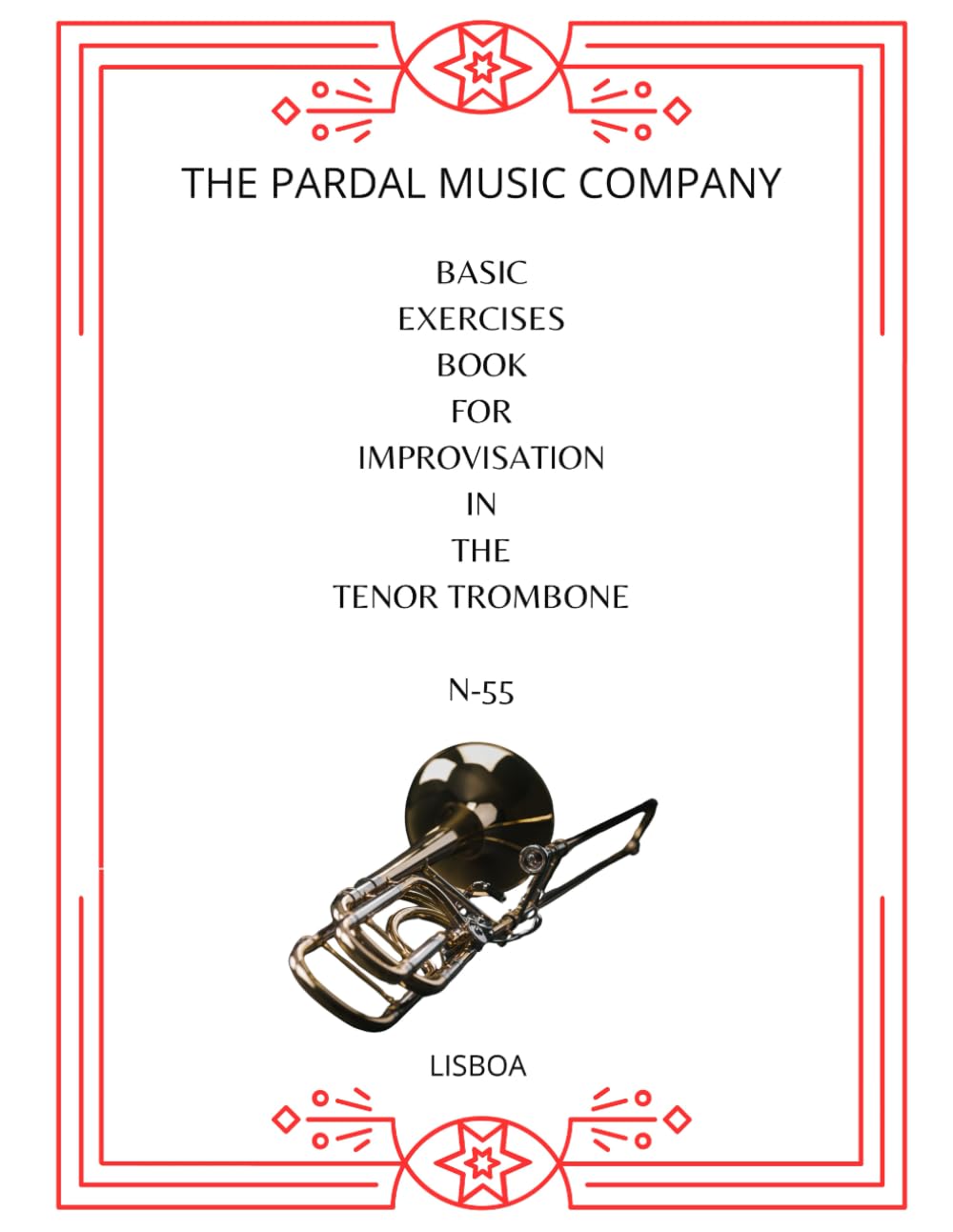 BASIC EXERCICES FOR IMPROVISATION IN TROMBONE N-55: LISBOA