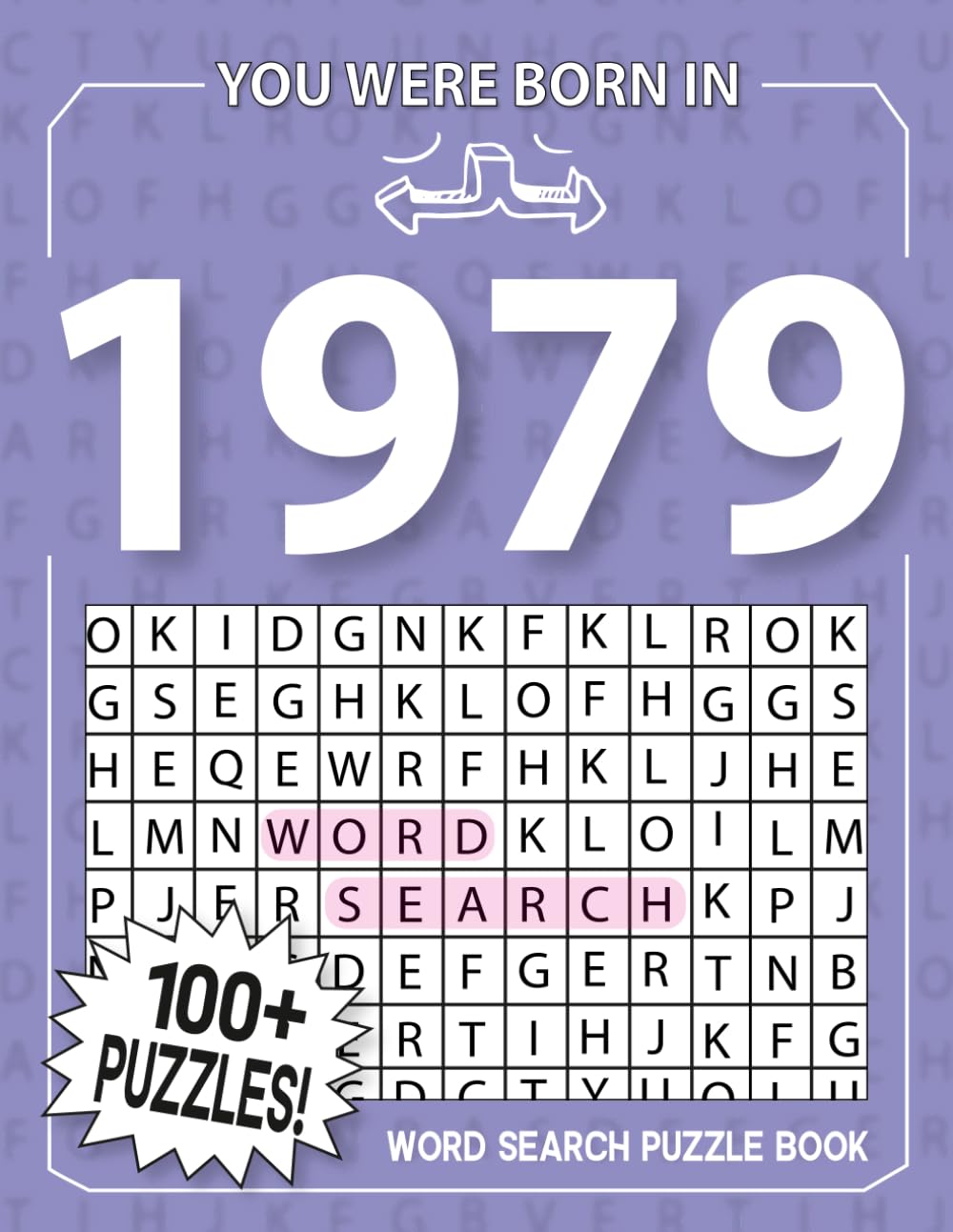 Born In 1979: Word Search Puzzle Book: 100+ Large Print Word Search Puzzles For All Puzzles Fans | Perfect Nostalgia Gift for Seniors, Men & Women