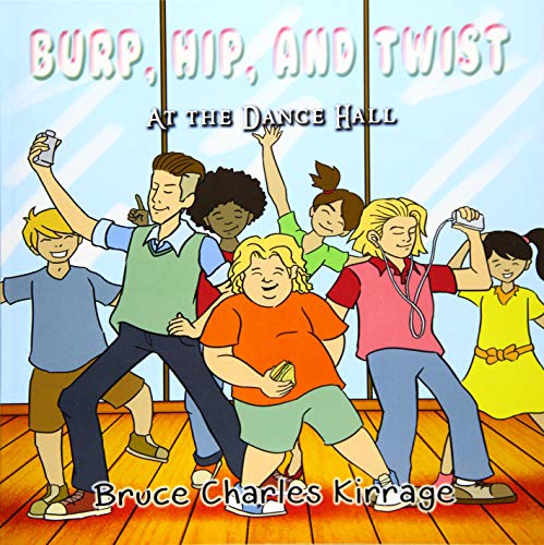 Burp, Hip, and Twist: At the Dance Hall