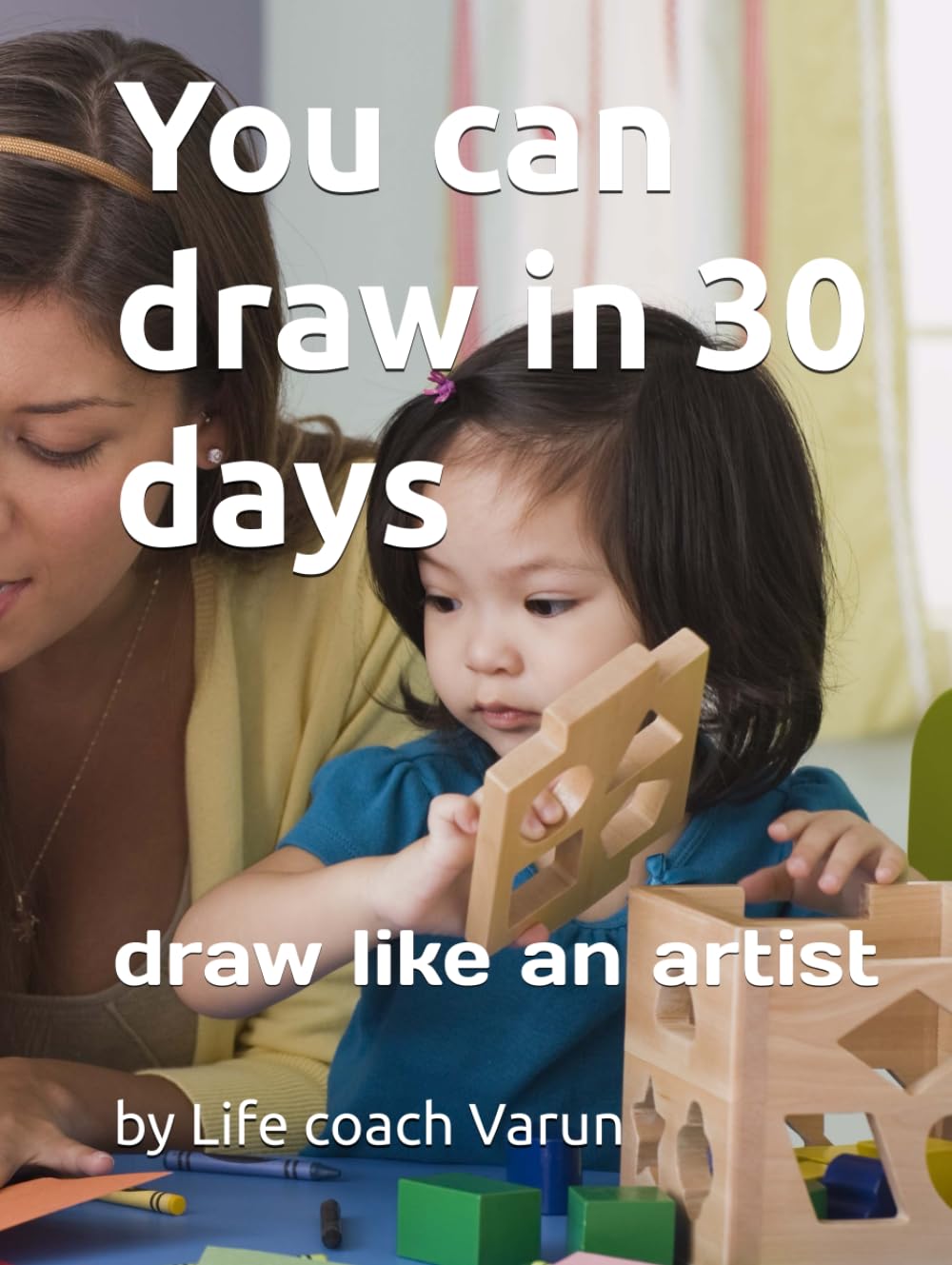 You can draw in 30 days: draw like an artist (HOW TO)