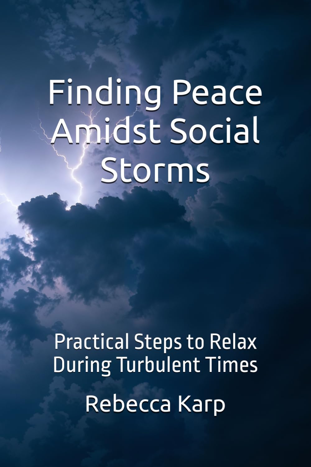 Finding Peace Amidst Social Storms: Practical Steps to Relax During Turbulent Times