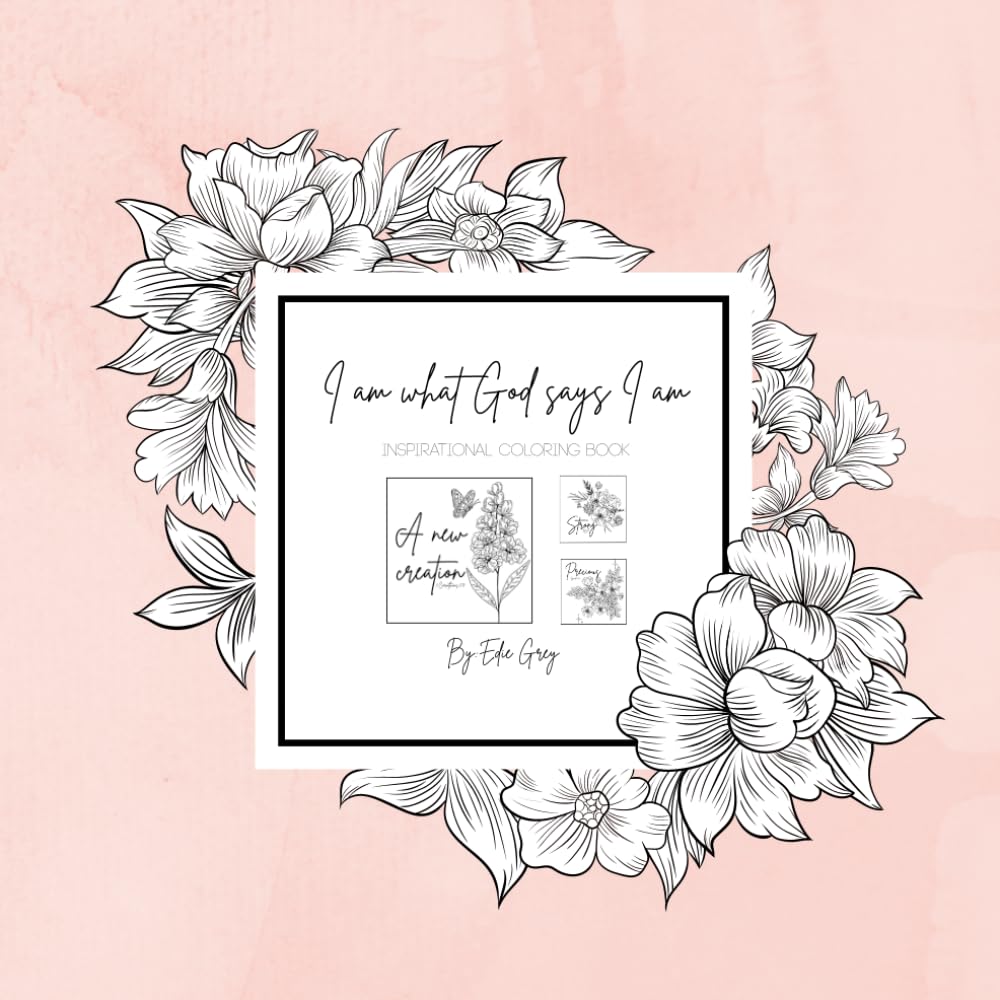 I am what God says I am: Bible Girly Coloring Book