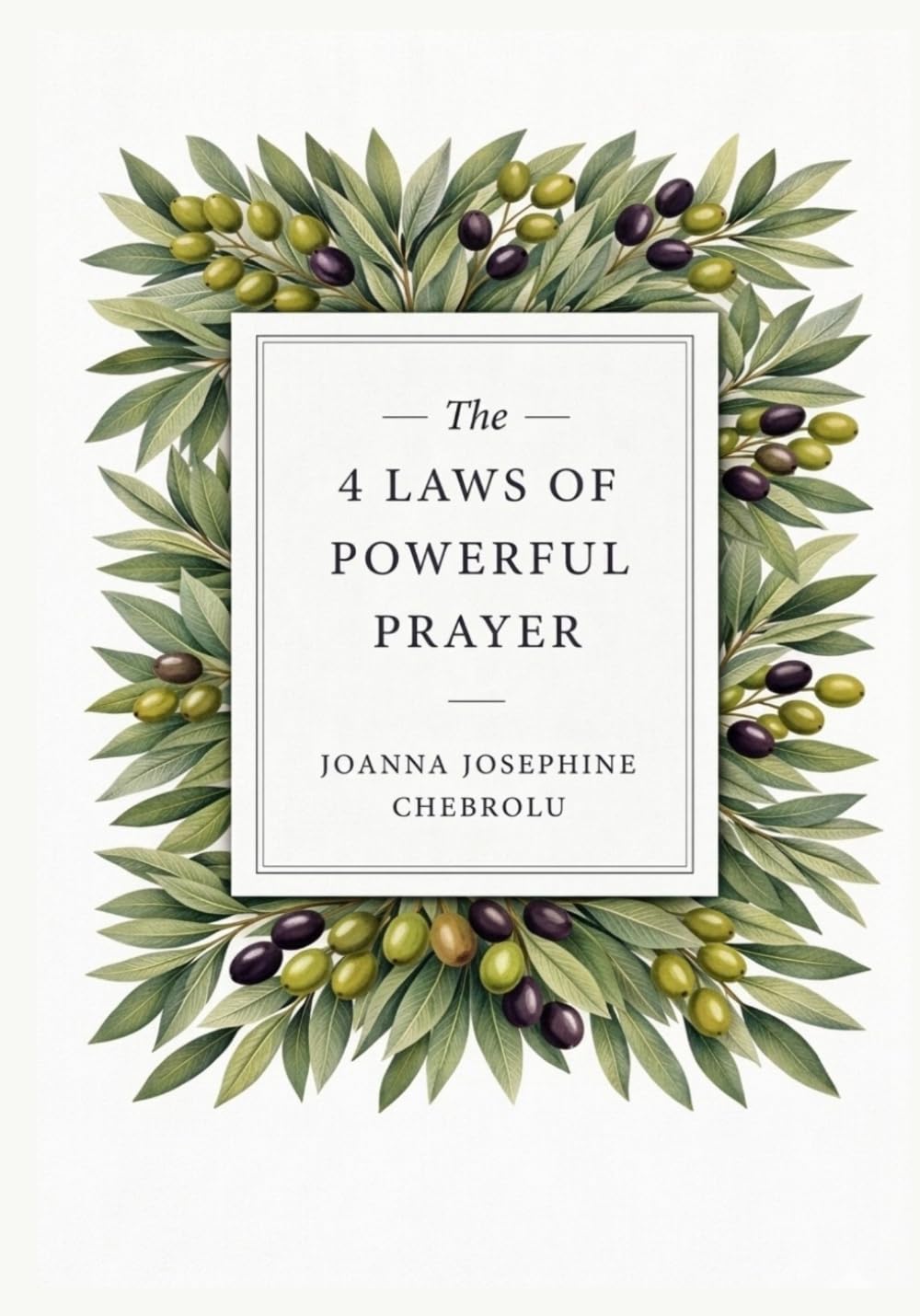 The 4 Laws of Powerful Prayer: A Biblical Guide to Effective Prayer